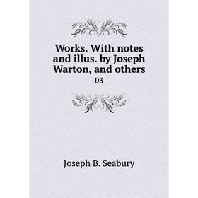 

Книга Works. With notes and illus. by Joseph Warton, and others 03