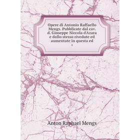

Книга Opere di Antonio Raffaello Mengs Pubblicate dal cav d Giuseppe Niccola d'Azara e dallo stesso rivedute ed aumentate in questa ed 1