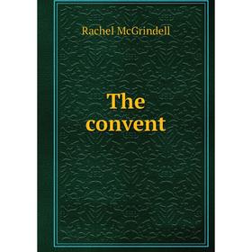 

Книга The convent