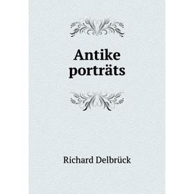 

Книга Antike porträts