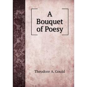 

Книга A Bouquet of Poesy