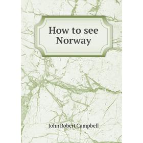 

Книга How to see Norway