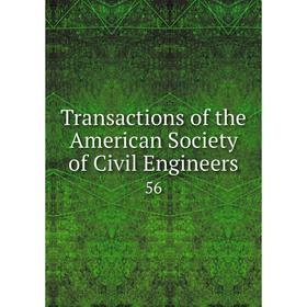 

Книга Transactions of the American Society of Civil Engineers 56