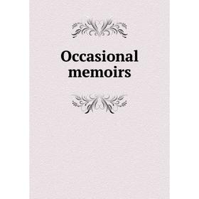 

Книга Occasional memoirs