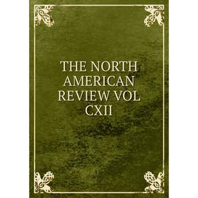 

Книга THE NORTH AMERICAN REVIEW VOL CXII