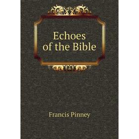 

Книга Echoes of the Bible