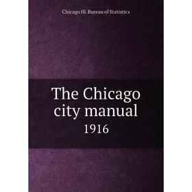 

Книга The Chicago city manual 1916