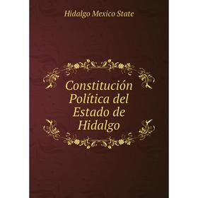 

Книга Constitución Política del Estado de Hidalgo