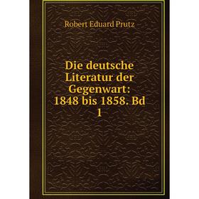 

Книга Die deutsche Literatur der Gegenwart: 1848 bis 1858. Bd 1