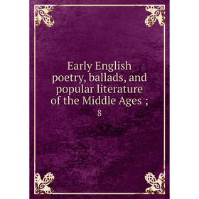 

Книга Early English poetry, ballads, and popular literature of the Middle Ages; 8