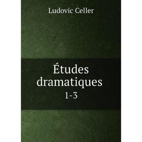 

Книга Études dramatiques. 1-3