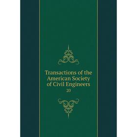 

Книга Transactions of the American Society of Civil Engineers 20