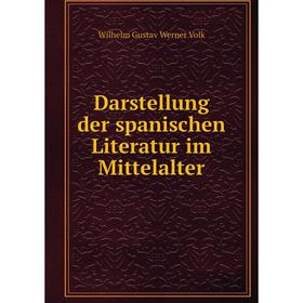 

Книга Darstellung der spanischen Literatur im Mittelalter