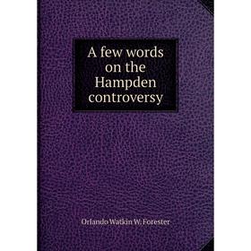 

Книга A few words on the Hampden controversy