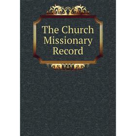 

Книга The Church Missionary Record