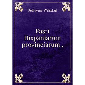 

Книга Fasti Hispaniarum provinciarum.