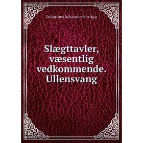 

Книга Slægttavler, væsentlig vedkommende. Ullensvang