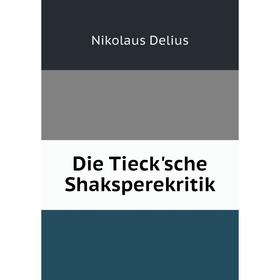 

Книга Die Tieck'sche Shaksperekritik