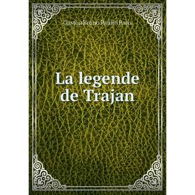 

Книга La legende de Trajan