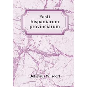 

Книга Fasti hispaniarum provinciarum