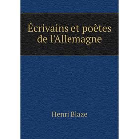 

Книга Écrivains et poètes de l'Allemagne