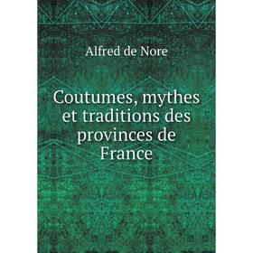 

Книга Coutumes, mythes et traditions des provinces de France