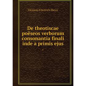 

Книга De theotiscae poëseos verborum consonantia finali inde a primis ejus.