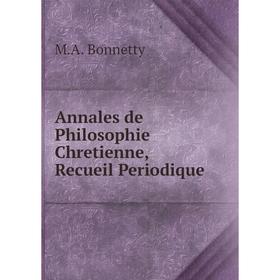 

Книга Annales de Philosophie Chretienne, Recueil Periodique