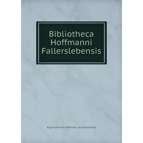 

Книга Bibliotheca Hoffmanni Fallerslebensis