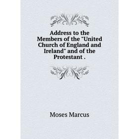 

Книга Address to the Members of the United Church of England and Ireland and of the Protestant.