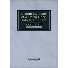 

Книга D. Junii Juvenalis et A. Persii Flacci satiræ, ad fidem optimarum editionum