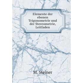 

Книга Elemente der ebenen Trigonometrie und der Stereometrie, Leitfaden