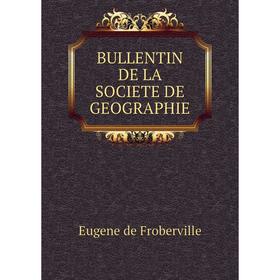 

Книга BULLENTIN DE LA SOCIETE DE GEOGRAPHIE