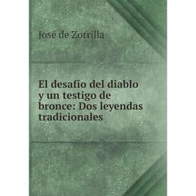 

Книга El desafío del diablo y un testigo de bronce: Dos leyendas tradicionales