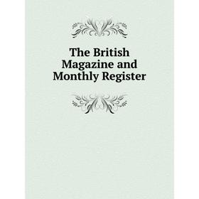 

Книга The British Magazine and Monthly Register