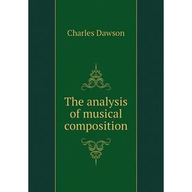 

Книга The analysis of musical composition
