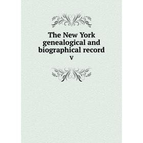 

Книга The New York genealogical and biographical record V