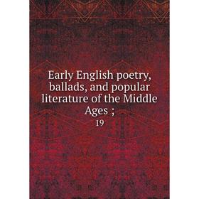 

Книга Early English poetry, ballads, and popular literature of the Middle Ages; 19