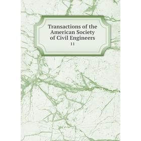 

Книга Transactions of the American Society of Civil Engineers 11