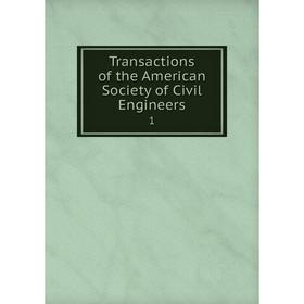 

Книга Transactions of the American Society of Civil Engineers 1