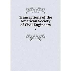 

Книга Transactions of the American Society of Civil Engineers 7