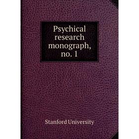 

Книга Psychical research monograph, no. 1