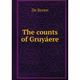 

Книга The counts of Gruyáere