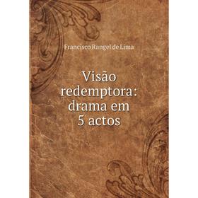 

Книга Visão redemptora: drama em 5 actos