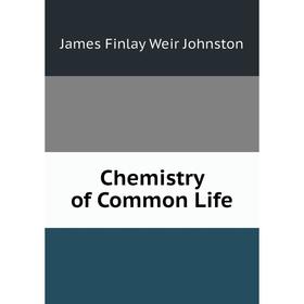 

Книга Chemistry of Common Life