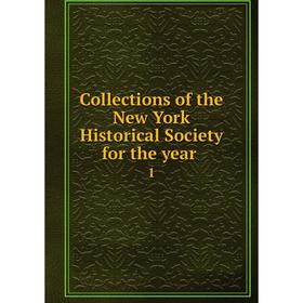 

Книга Collections of the New York Historical Society for the year 1