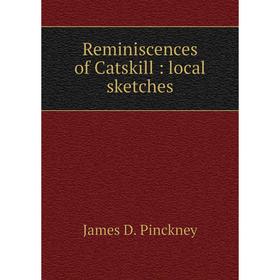 

Книга Reminiscences of Catskill: local sketches