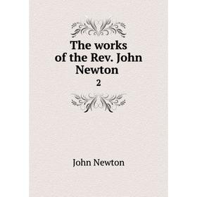 

Книга The works of the Rev. John Newton 2