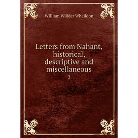 

Книга Letters from Nahant, historical, descriptive and miscellaneous2