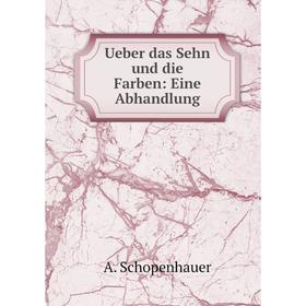 

Книга Ueber das Sehn und die Farben: Eine Abhandlung